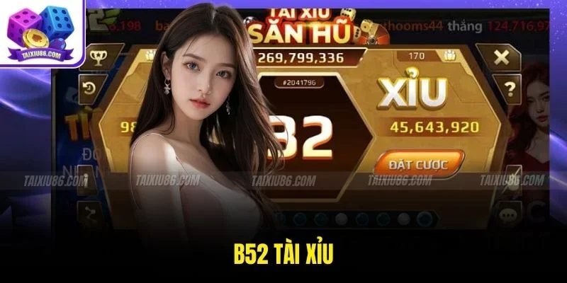 B52 Tài Xỉu Nền Tảng Cá Cược Uy Tín Với Trải Nghiệm Đỉnh Cao